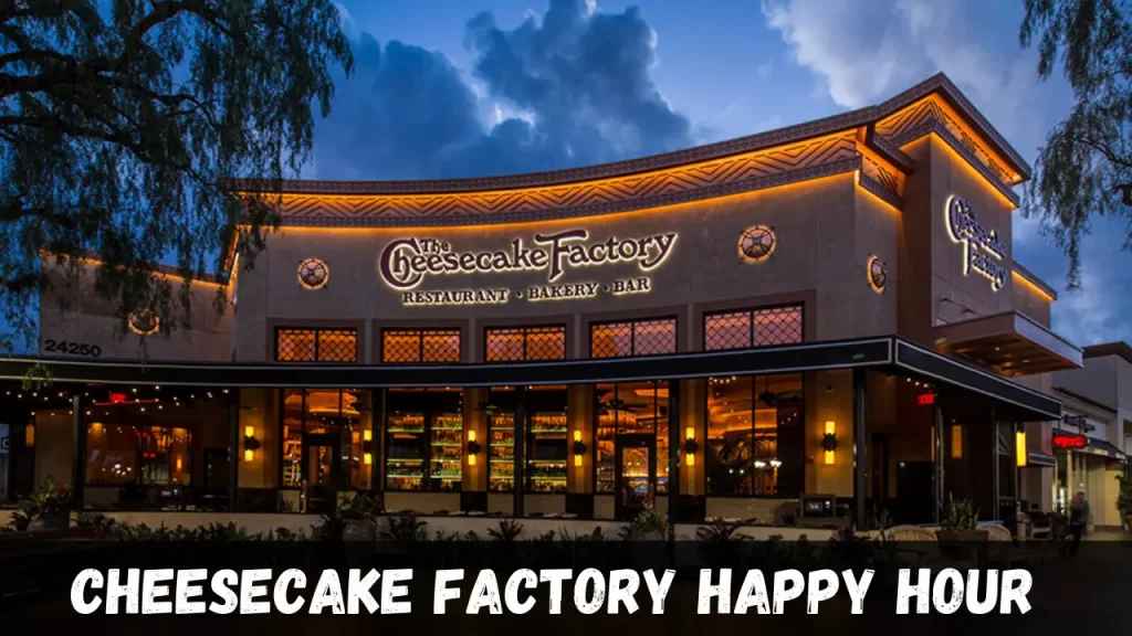 cheesecake factory happy hour menu